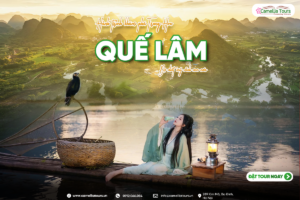 HÀNH TRÌNH KHÁM PHÁ TRUNG HOA: NAM NINH – QUẾ LÂM – DƯƠNG SÓC