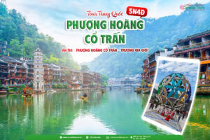 HÀ NỘI – ÂN THI – PHƯỢNG HOÀNG CỔ TRẤN – TRƯƠNG GIA GIỚI 5N4D