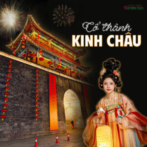 KHÁM PHÁ CỔ THÀNH KINH CHÂU