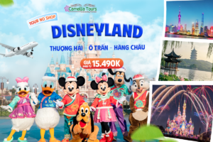 THƯỢNG HẢI – Ô TRẤN – HÀNG CHÂU  – THƯỢNG HẢI OPTION DISNEYLAND