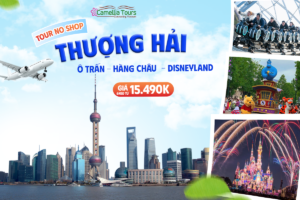 THƯỢNG HẢI – Ô TRẤN – HÀNG CHÂU  – THƯỢNG HẢI OPTION DISNEYLAND