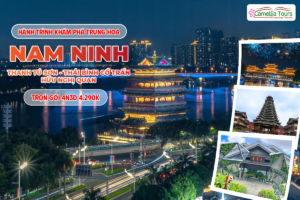 HÀ NỘI – HỮU NGHỊ QUAN – NAM NINH – THANH TÚ SƠN – THÁI BÌNH CỔ TRẤN