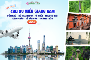HÀ NỘI – ĐỒN KHÊ – HỒ THANH SƠN – Ô TRẤN  – THƯỢNG HẢI – HÀNG CHÂU – TỀ VÂN SƠN – HOÀNH THÔN
