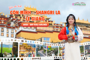 CÔN MINH – SHANGRILA – LỆ GIANG 6N5D