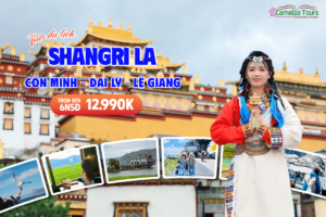 CÁT BI – CÔN MINH – ĐẠI LÝ – LỆ GIANG – SHANGRILA