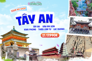 TÂY AN – TIÊU TÁC – VÂN ĐÀI SƠN  – KHAI PHONG – THIẾU LÂM TỰ – LẠC DƯƠNG