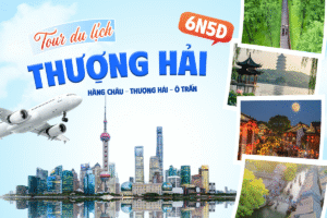HÀNG CHÂU – Ô TRẤN – THƯỢNG HẢI