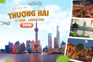 HÀ NỘI – THƯỢNG HẢI – Ô TRẤN – HÀNG CHÂU