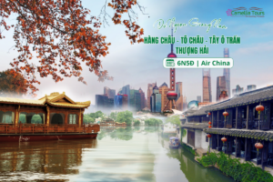 HÀNG CHÂU – TÔ CHÂU – TÂY Ô TRẤN – THƯỢNG HẢI 6N5Đ