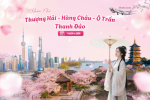 THƯỢNG HẢI – HÀNG CHÂU – Ô TRẤN – THANH ĐẢO – NOSHOP