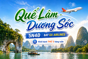 HÀ NỘI – QUẾ LÂM – DƯƠNG SÓC 5N4Đ – NO SHOPPING